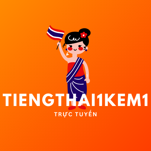 TIẾNG THÁI 1 KÈM 1 TRỰC TUYẾN